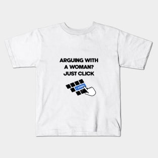 arguing with a woman, just click i agree Kids T-Shirt